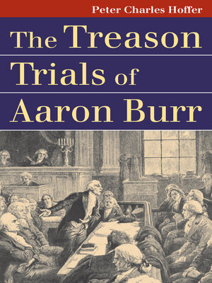 cover image of The Treason Trials of Aaron Burr